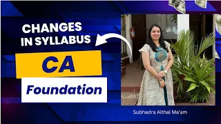 Changes in CA Foundation - New Syllabus |  Comparison of old v/s new CA scheme and marks allocation