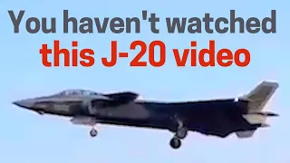 J-20 video you haven't seen before! Latest upgraded variant exposed in  video leaked on social media