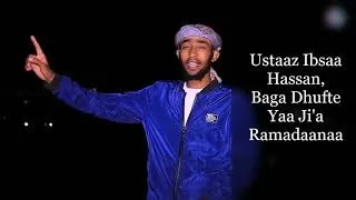 Ustaaz Ibsaa Hasan, Baga Dhufte Yaa Ji'a Ramadaanaa