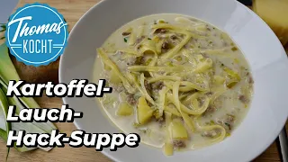 Kartoffel-Hack-Suppe mit Lauch und Käse / einfach und lecker  / perfekt für die kalte Jahreszeit