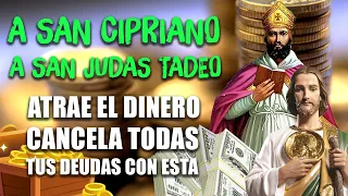 Oracion a San Cipriano,Oracion a San Judas Tadeo ATRAE EL DINERO Y CANCELA TODAS TUS DEUDAS CON ESTA