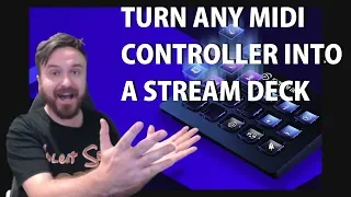 TURN ANY MIDI CONTROLLER INTO A STREAM DECK