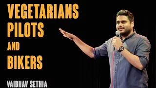 Vegetarians Bikers and Pilots | Stand up comedy by Vaibhav Sethia