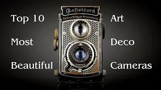 Art Deco masterpieces.  Top 10 most beautiful Art Deco cameras.