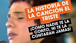 HISTORIA DE LA CANCION EL TRISTE DE JOSE JOSE COMO NADIE TE LA CONTO, NI TE LA CONTARAN JAMAS.