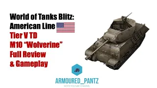 World of Tanks Blitz:  The American Line - The Tier V Wolverine Complete Guide