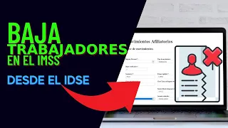 🛑 Cómo dar de baja a un trabajador en el IMSS - IDSE |  ➡️Rápido y fácil ✅