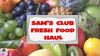 Sam's Club Haul | Fresh Foods |Taking A Break From SHTF Prepp