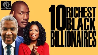 Top 10 Black Billionaires in the World | #BlackExcellist