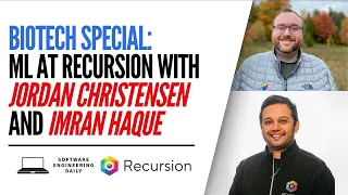 Biotech Special: ML at Recursion with Jordan Christensen and Imran Haque