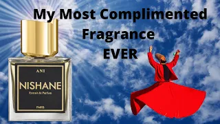 Nishane ANI - My Most Complimented Fragrance EVER!