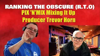 Pix N Mix: Mixing It Up Producer Trevor Horn