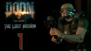 DOOM 3: The Lost Mission (BFG Edition) - Прохождение игры на русском - Энпро сектор 1 [#1] | PC