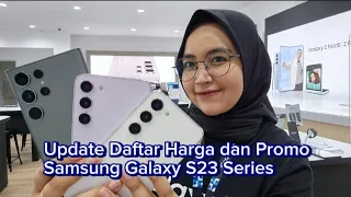 Update Daftar Harga dan Promo Samsung Galaxy S23 Series ⁉️ #samsungindonesia #samsungs23series