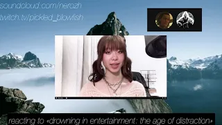 reacting to «drowning in entertainment: the age of distraction» by oliSUNvia [STREAM ARCHIVE]