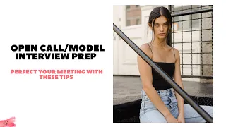 Prepare for an Open Call or Model Interview | Be Your Best Self