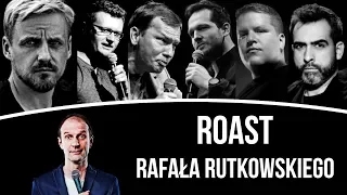 ROAST RAFAŁA RUTKOWSKIEGO  | Stand-Up