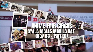 ANIME FAIR CIRCUS at Ayala Malls Manila Bay (Day 03 - Part 01)