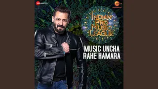 Music Uncha Rahe Hamara (From "Indian Pro Music League")