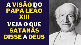 A Visão Assustadora do Papa Leão XIII