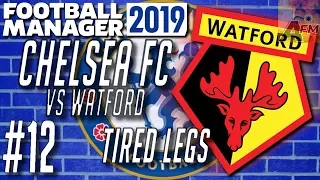 #FM19 Chelsea | Episode 12: Tired Legs (vs Watford) | Football Manager 2019