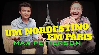 COISAS QUE UM NORDESTINO ACHA ESTRANHAS EM PARIS Com MAX PETTERSON