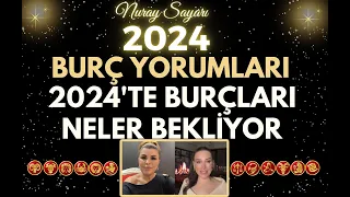 2024 YILINDA 12 BURCU NELER BEKLİYOR? NURAY SAYARI'DAN 2024 YILI BURÇ YORUMLARI VE TAVSİYELERİ