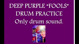 Deep Purple FOOLS DRUM PRACTICE (only drum sound)