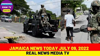 Jamaica News Today July 09, 2022/Real News Media TV