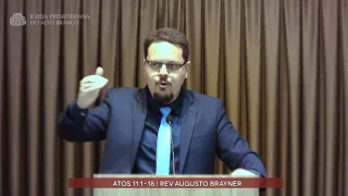 Pregação em Atos 11:1-18 | Rev. Augusto Brayner