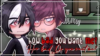 How Bad do you want me...? || BL/GAY || 1/4 || GCMM || Gachaclub mini movie || INSPIRED