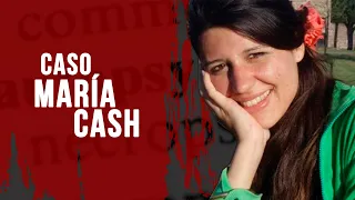 La misteriosa desaparición de María Cash. Nadie sabe nada desde el 2011.