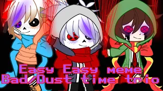 Easy Easy meme || Bad time trio/ Mad time trio || ⚠️ gore/ blood warning ⚠️ || lazy ||