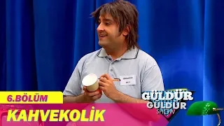 Güldür Güldür Show 6.Bölüm - Kahvekolik