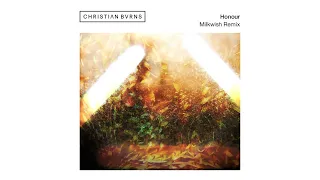 Christian Burns - Honour (Milkwish Remix)