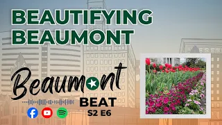 Beauty, Planting, Cleanup | S2 E6: Beautifying Beaumont