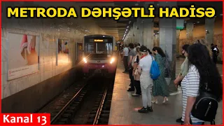 Bakı metrosunda DƏHŞƏTLİ hadisə: ÖLƏN VAR