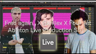 "Fred again.. X Skrillex X Four Tet" Production Style | Ableton Live Project