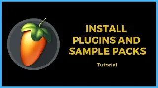 How to install plugins and sample packs in FL Studio??