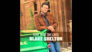 Doin What She Likes Blake Shelton