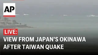 LIVE: View from Japan’s Okinawa after Taiwan earthquake, tsunami alert lowered