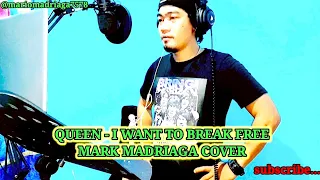 I WANT TO BREAK FREE - QUEEN - MARK MADRIAGA COVER