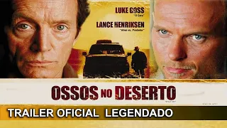 Ossos no Deserto 2007 Trailer Oficial Legendado