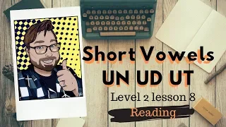 Adult Phonics Level 2 lesson 8 Short Vowel U: UN UD UT Reading | Quick Phonics Lesson