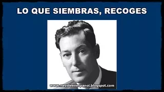 LO QUE SIEMBRAS, RECOGES (Neville Goddard - sin fecha)