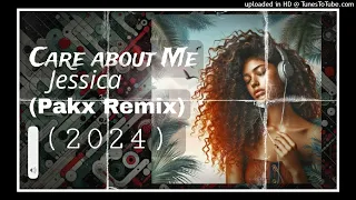 Care About Me - Jessica [Pakx Reggae Remix] 2024 (RemzPik)