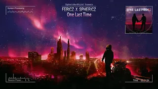 Fericz x Sphericz - One Last Time [Free Release]