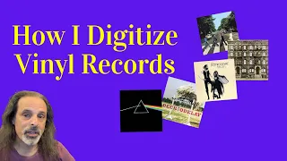 How I digitize My Vinyl Records