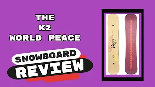 The 2022 K2 World Peace Snowboard Review