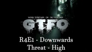 GTFO R4E1 - Downwards - Threat - High - Killing Tank with no AMMO